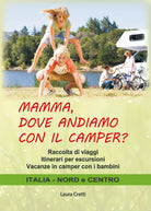 MAMMA, DOVE ANDIAMO CON IL CAMPER? di Laura Cretti, 2021, Youcanprint