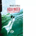 Aqua Mater di Michela Duce Castellazzo