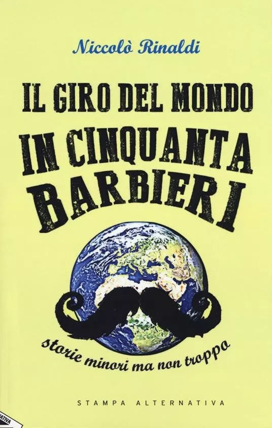 Il giro del mondo in cinquanta barbieri Storie minori ma non troppo di Niccol