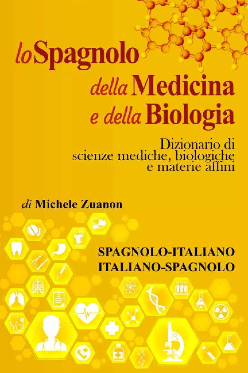 lo Spagnolo della Medicina e della Biologia: Dizionario di scienze mediche, biol