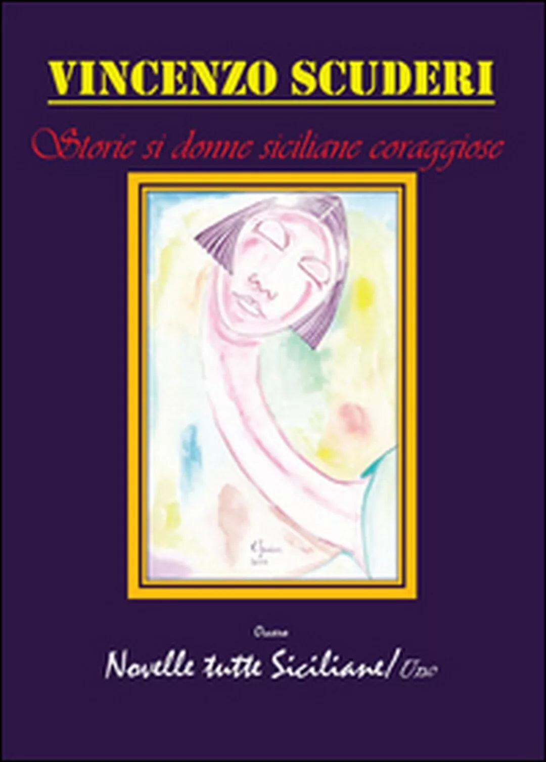 Storie di donne siciliane coraggiose di Vincenzo Scuderi, 2015, Youcanprint