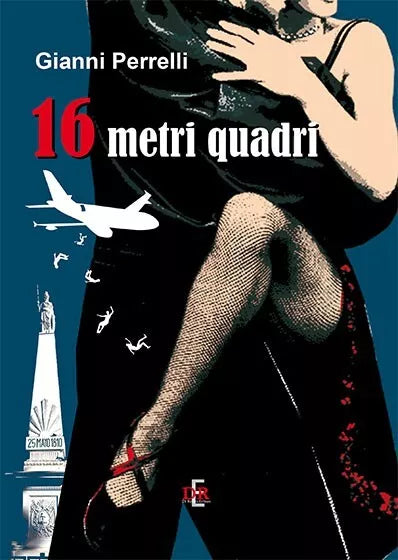 16 metri quadri di Gianni Perrelli