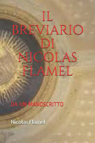 Il Breviario Di Nicolas Flamel: Da Un Manoscritto di Nicolas Flamel, 2018, Ind