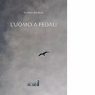L uomo a pedali di Roberto Bonfanti