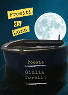 Fremiti di luna di Giulia Torelli, 2019, Youcanprint