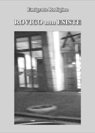 Rovigo non esiste di Emigrato Rodigino, 2016, Youcanprint