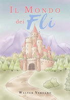 Il mondo dei Fli - Walter Vergaro, 2019, Youcanprint