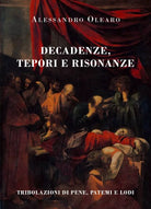 Decadenze, tepori e risonanze. Tribolazioni di pene, patemi e lodi di Alessandro