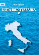 Dieta mediterranea 2 di Italo Richichi, 2017, Youcanprint