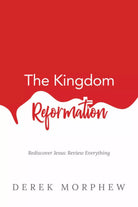 The Kingdom Reformation Rediscover Jesus