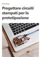 Progettare circuiti stampati per la prototipazione, Paolo Perego, 2021, Youc.