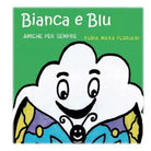 Bianca e Blu amiche per sempre di Rubia Mara Floriani