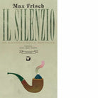 Il silenzio Un racconto dalla montagna di Max Frisch