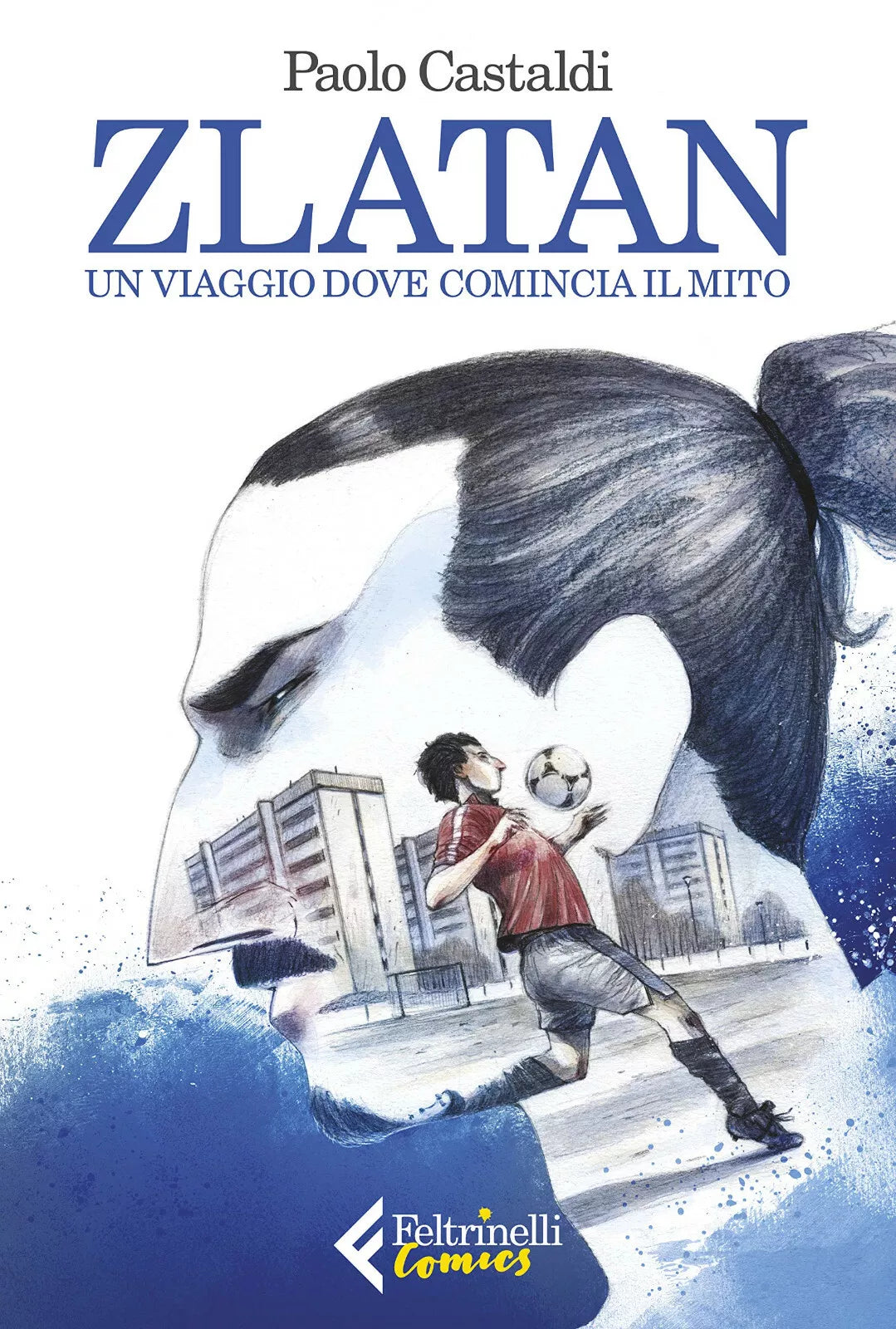 Zlatan Un viaggio dove comincia il mito