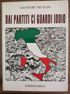 Dai partiti ci guardi iddio - S. Nicolosi - Edizioni Greco - 1997 - AR