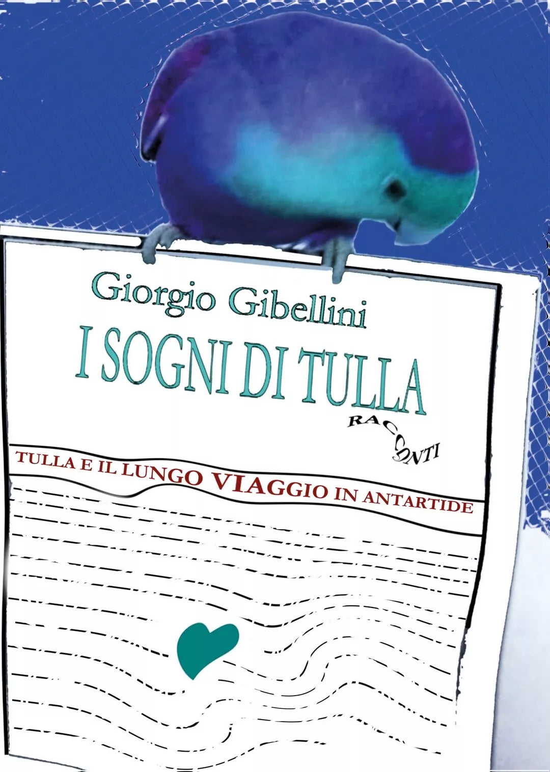 Tulla e il lungo viaggio in Antartide di Giorgio Gibellini, 2020, Youcanprint