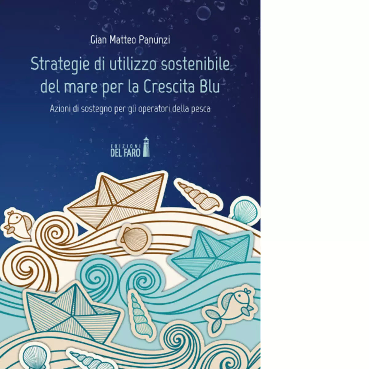 Strategie di utilizzo sostenibile del mare per la Crescita Blu di Panunzi