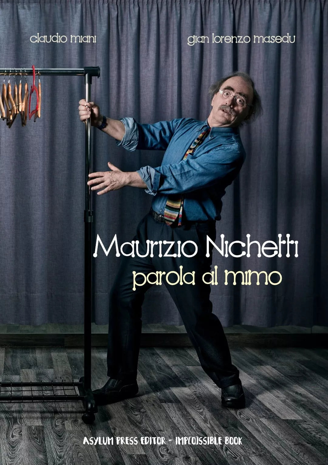 Maurizio Michetti. Parola al mimo di Claudio Miani E Gianlorenzo Masedu, 2019