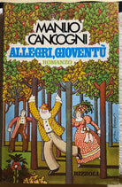 Allegri, gioventu di Manlio Cancogni, 1973, Rizzoli