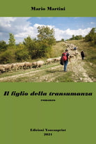 Il figlio della transumanza di Mario Martini 2021 Youcanprint