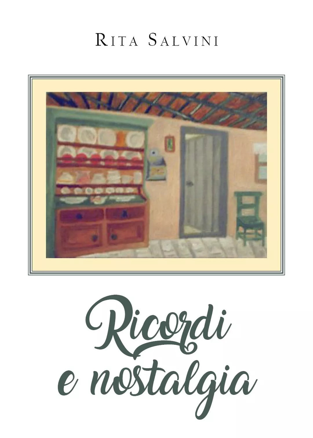 Ricordi e nostalgia di Rita Salvini, 2020, Youcanprint