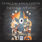 Ingranaggi dell’anima di Francesca Ghidini, 2020, Youcanprint