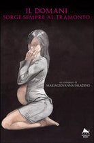 Il domani sorge sempre al tramonto di Mariagiovanna Saladino, 2018, Herkules