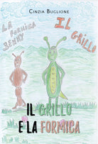 Il grillo e la formica - Cinzia Buglione, 2020, Youcanprint