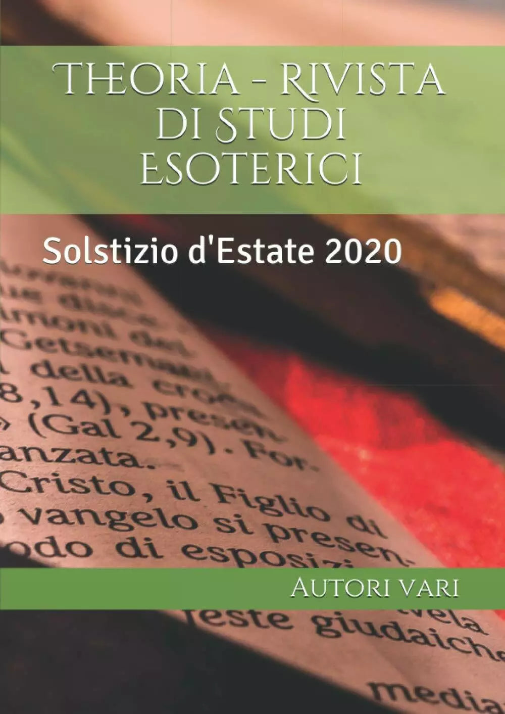 Theoria - Rivista di Studi Esoterici: Solstizio d’Estate 2020 di Aa.vv., 2020,