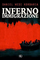 Inferno Immigrazione di Daniel Wedi Korbaria