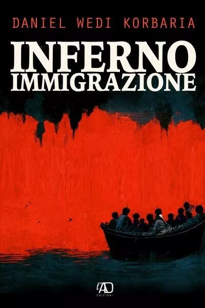 Inferno Immigrazione di Daniel Wedi Korbaria