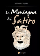 La montagna del satiro di Augusto Scano, 2015, Youcanprint
