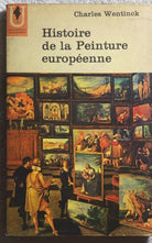 Histoire de la Peinture europeenne di Charles Wentinck, 1961, Marabout Univers