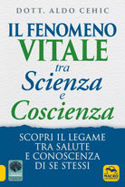 Il fenomeno vitale tra scienza e coscienza Scopri il legame tra salute e conosc