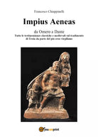 Impius Aeneas di Francesco Chiappinelli, 2017, Youcanprint