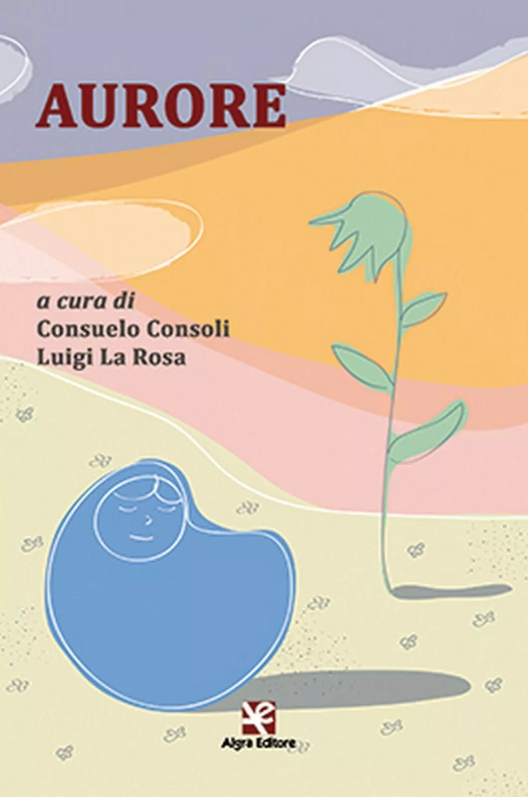 Aurore di Luigi La Rosa, 2020, Algra Editore