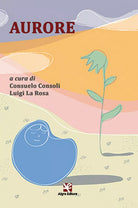 Aurore di Luigi La Rosa, 2020, Algra Editore