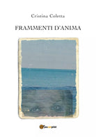 Frammenti d’anima di Cristina Coletta, 2019, Youcanprint