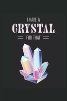 I Have A Crystal For That: Witch - Ho un cristallo per quello - Notebook di rega