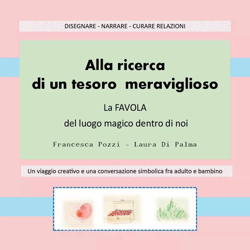 Alla ricerca di un tesoro meraviglioso. La favola del luogo magico dentro di noi