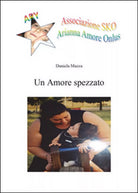 Un amore spezzato di Daniela Mazza Youcanprint 2016