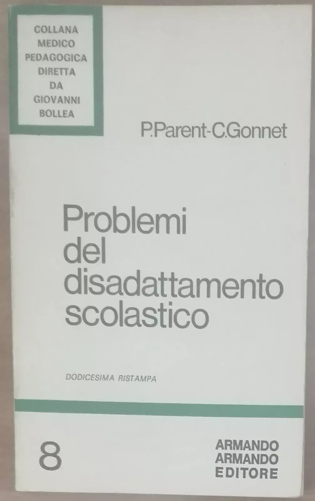 Problemi del disadattamento scolastico-Paule Parent,Claude Gonnet-Armando,1967-A