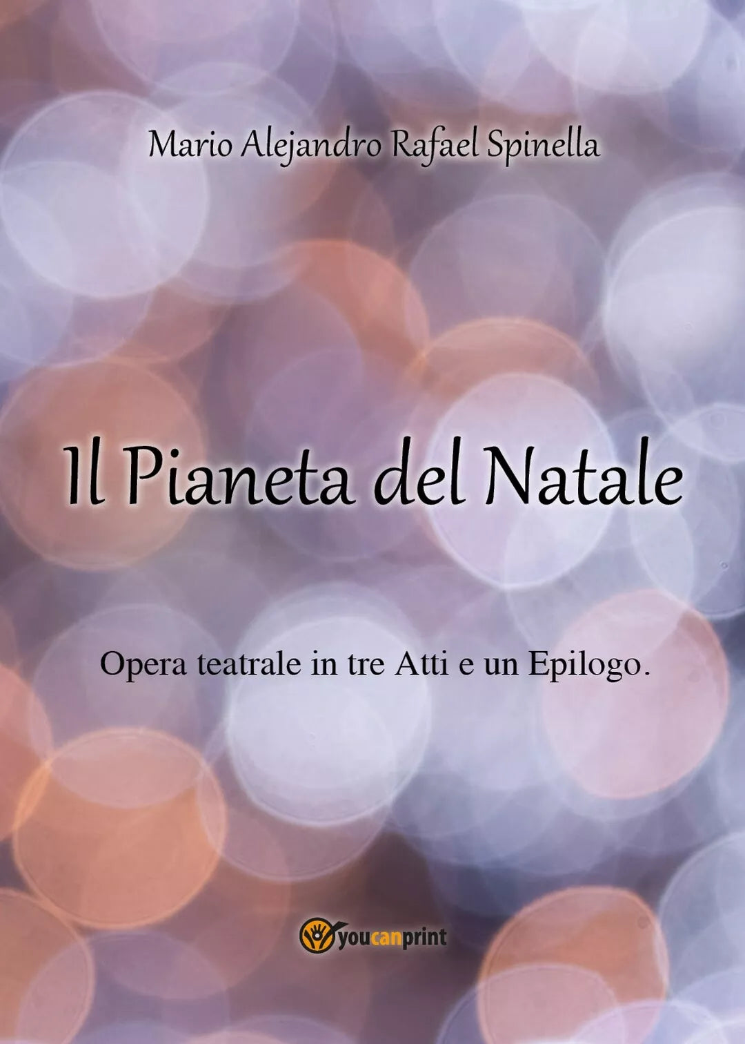 Il Pianeta del Natale di Mario Alejandro Rafael Spinella, 2017, Youcanprint