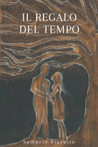 Il regalo del tempo di Sig Samuele Biasutto 2021 Indipendently Published