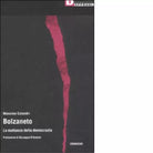 BOLZANETO LA MATTANZA DELLA DEMOCRAZIA di MASSIMI CALANDRI