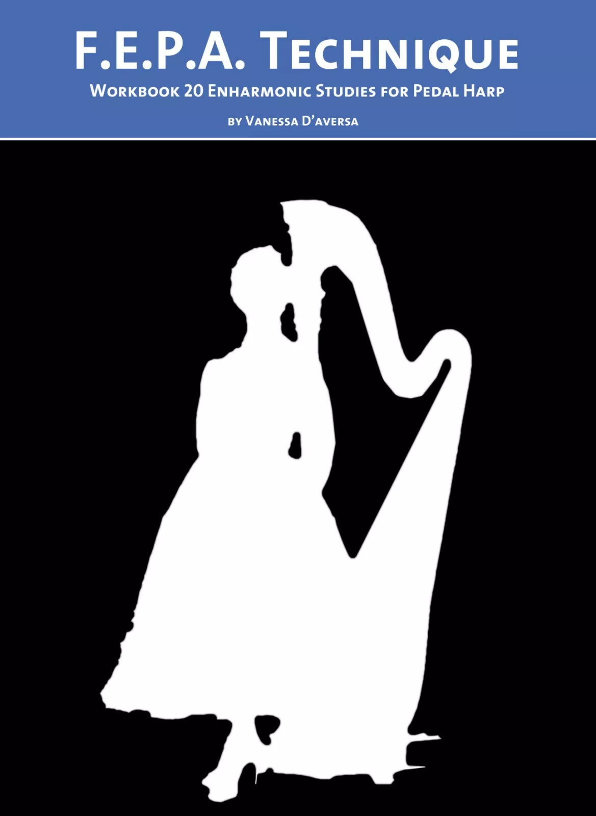 F.E.P.A. Technique. Workbook 20 Enharmonic Studies for Pedal Harp di Vanessa D’
