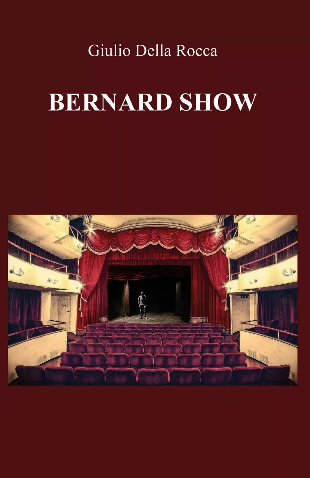 Bernard Show di Giulio Della Rocca, 2020, Youcanprint