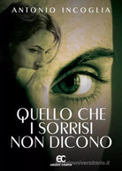 Quello che i sorrisi non dicono di Antonio Incoglia