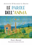 Le parole dell’anima di Antonino D’Accorso Li Destri, 2019, Youcanprint