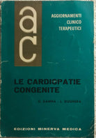 Le cardiopatie congenite di G. Gamna - L. Dughera, 1965, Edizioni Minerva Medi